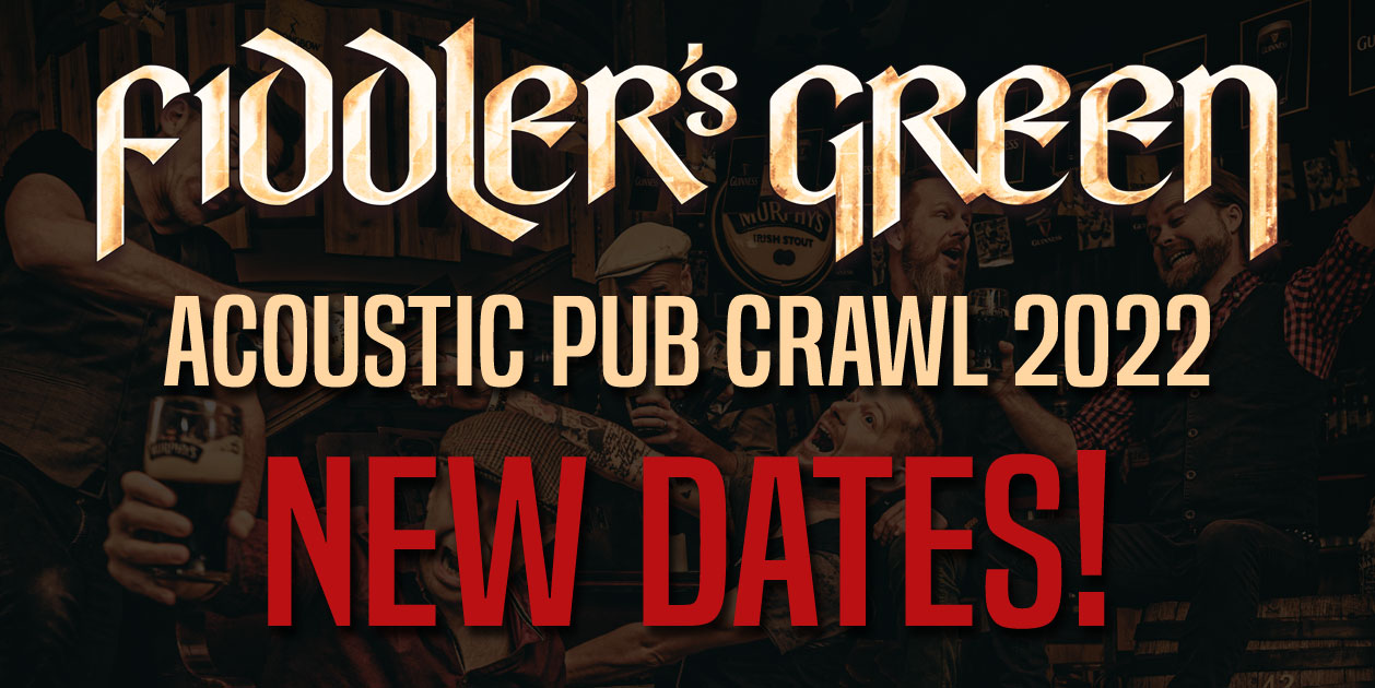 Postponement of the unplugged tour new dates! Fiddler's Green 3